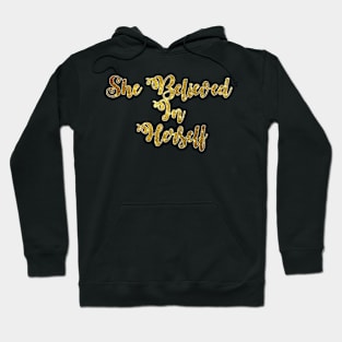 She Believed In Herself Hoodie